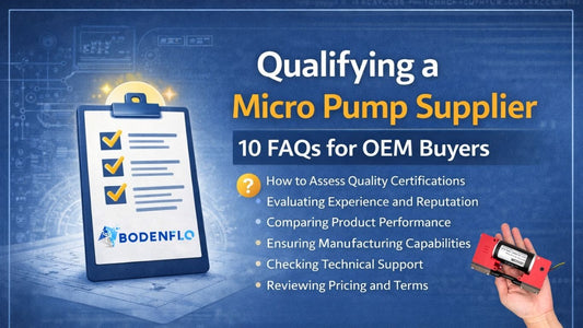 over image explaining how OEM buyers can qualify a reliable micro pump supplier, highlighting certifications, performance comparison, manufacturing capability, technical support, and pricing evaluation, presented by BODENFLO.