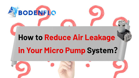 How to Reduce Air Leakage in Your Micro Pump System – 10 Expert FAQs